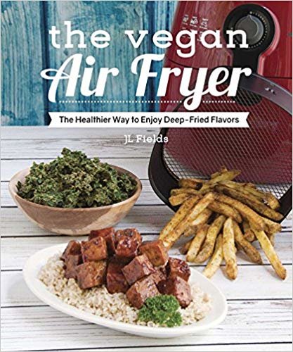 okumak The Vegan Air Fryer : The Healthier Way to Enjoy Deep-Fried Flavors