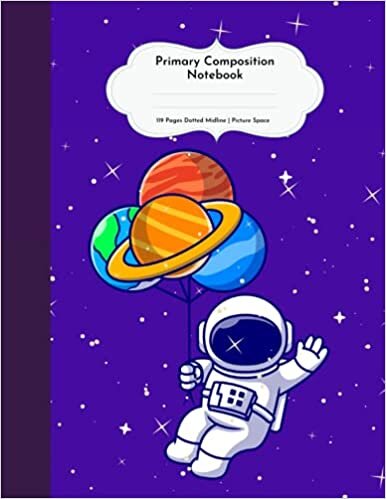 okumak Primary Composition Notebook: Cute Astronaut floating with planet ballons primary story journal with picture space and dotted midline for grades k-2, ... and write and learn primary story journal