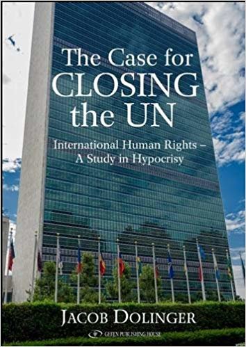 okumak Case for Closing the U.N. : International Human Rights -- A Study in Hypocrisy