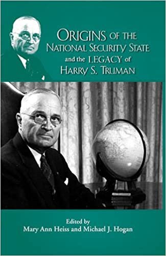 okumak Origins of the National Security State &amp; the Legacy of Harry S Truman