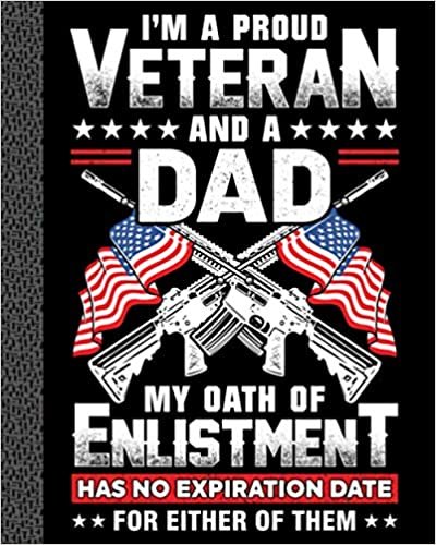 okumak i&#39;m a proud veteran and a dad: U.S.ARMY Veteran For Veteran Day Gift Idea, Journal 8 x 10, 120 Page Blank Lined Paperback Journal/Notebook