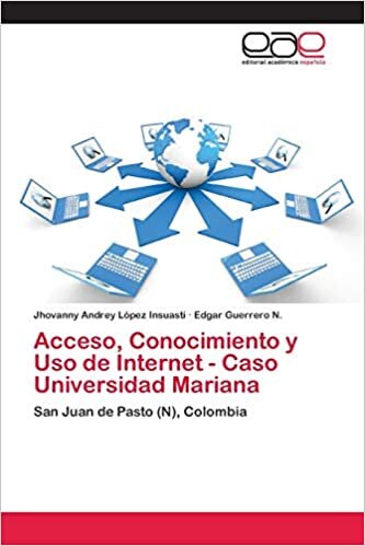 okumak Acceso, Conocimiento y Uso de Internet - Caso Universidad Mariana: San Juan de Pasto (N), Colombia