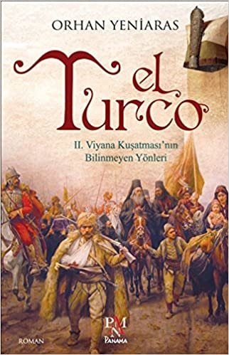 okumak El Turco 2. Viyana Kuşatması&#39;nın Bilinmeyen Yönleri