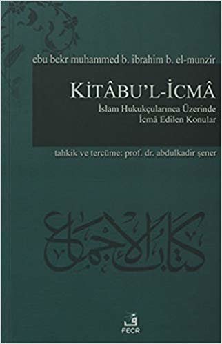 okumak Kitabu&#39;l-İcma: İslam Hukukçularınca Üzerinde İcma Edilen Konular