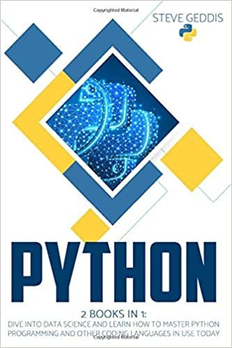 okumak Python: 2 BOOKS IN 1: Dive into Data Science and learn how to master Python Programming and other Coding Languages in use today