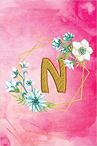 okumak N: Personalized College Ruled Pages Notebook Journal Modern Floral Pink Watercolor &amp; Gold Initial Monogram Letter N - Many Usage Handy Travel Size For Women s
