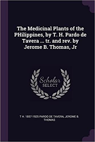 okumak The Medicinal Plants of the PHilippines, by T. H. Pardo de Tavera ... tr. and rev. by Jerome B. Thomas, Jr