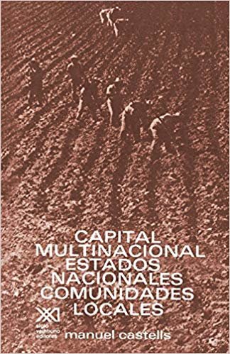 okumak CAPITAL MULTINACIONAL, ESTADOS NACIONALES Y COMUNIDADES LOCALES (Arquitectura Y Urbanismo)