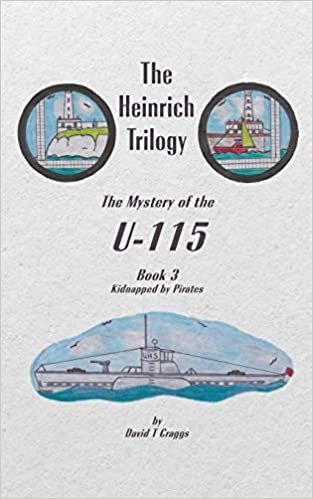 okumak The Heinrich Trilogy: The Mystery of the U-115 (Book 3)
