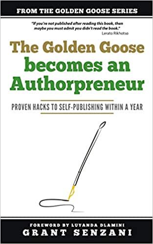okumak The Golden Goose Becomes an Authorpreneur: Proven Hacks to Self-Publishing within a Year