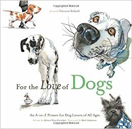 okumak For the Love of Dogs: An A-To-Z Primer for Dog Lovers of All Ages