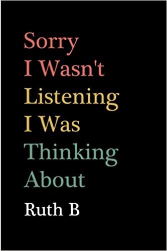 okumak Sorry I Wasn&#39;t Listening I Was Thinking About Ruth B: Ruth B Journal Diary Notebook, perfect gift for all Louis Tomlinson fans,100 lined pages 6x9 inches
