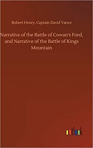 okumak Narrative of the Battle of Cowan&#39;s Ford, and Narrative of the Battle of Kings Mountain