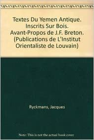okumak Textes Du Yemen Antique. Inscrits Sur Bois. Avant-Propos de J.F. Breton (Publications de L&#39;Institut Orientaliste de Louvain)