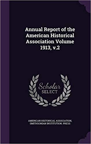 okumak Annual Report of the American Historical Association Volume 1913, v.2