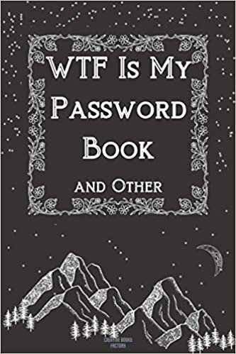 okumak WTF Is My Password Book and Other: A - Z Alphabetical Tabs Notes | Log Book To Keep Track of Internet Usernames and Passwords, Reset | Important Website Addresses In One Place