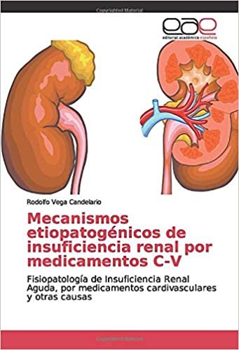 okumak Mecanismos etiopatogénicos de insuficiencia renal por medicamentos C-V: Fisiopatología de Insuficiencia Renal Aguda, por medicamentos cardivasculares y otras causas