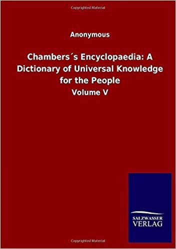 okumak Chambers´s Encyclopaedia: A Dictionary of Universal Knowledge for the People:Volume V
