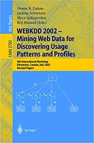 okumak WEBKDD 2002 - Mining Web Data for Discovering Usage Patterns and Profiles: 4th International Workshop, Edmonton, Canada, July 23, 2002, Revised Papers (Lecture Notes in Computer Science)
