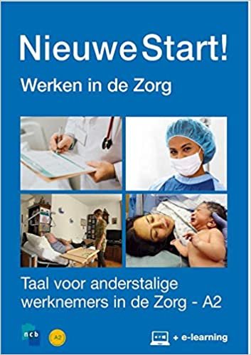 okumak Nieuwe Start! Werken in de Zorg: Werknemersvaardigheden voor anderstaligen in de Zorg - A2. Boek + E-learning