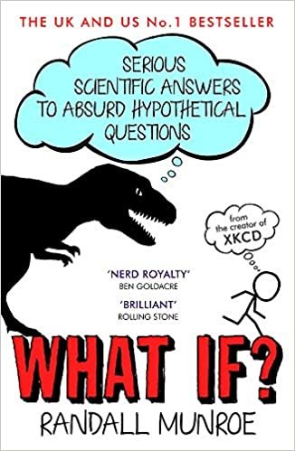 okumak What If?: Serious Scientific Answers to Absurd Hypothetical Questions