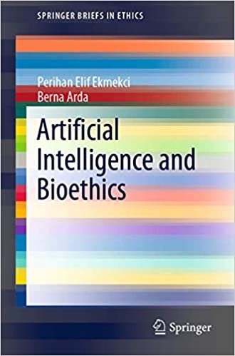 okumak Artificial Intelligence and Bioethics (SpringerBriefs in Ethics)