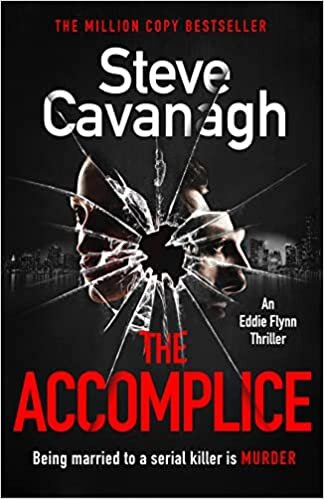 The Accomplice: The follow up to the bestselling THIRTEEN, FIFTY FIFTY and THE DEVIL’S ADVOCATE (Eddie Flynn Series)