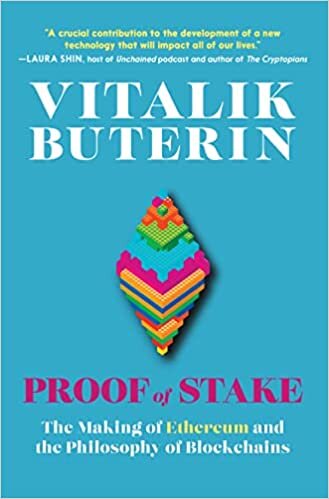 Proof Of Stake: The Making of Ethereum and the Philosophy of Blockchains