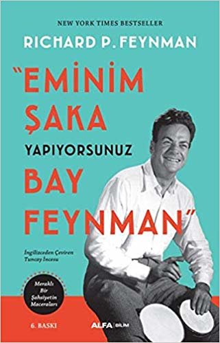 okumak Eminim Şaka Yapıyorsunuz Bay Feynman: Meraklı Bir Şahsiyetin Maceraları