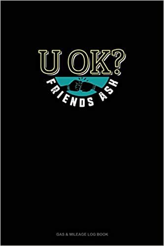 okumak U OK? Friends Ask: Gas &amp; Mileage Log Book