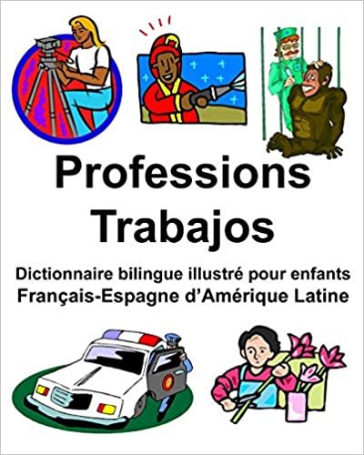 okumak Français-Espagne d’Amérique Latine Professions/Trabajos Dictionnaire bilingue illustré pour enfants