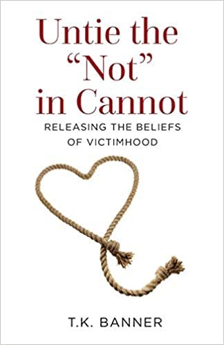 okumak Untie the Not in Cannot: Releasing the Beliefs of Victimhood