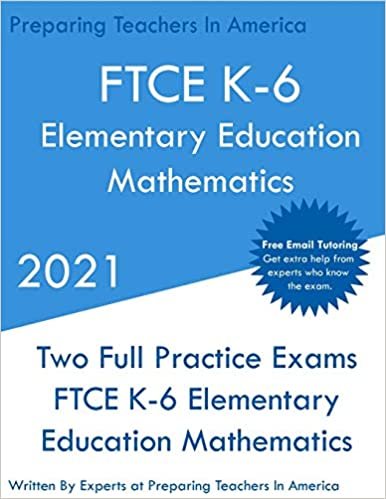 okumak FTCE K-6 Elementary Education - Mathematics: Two Full Practice Exam - Free Online Tutoring - Updated Exam Questions