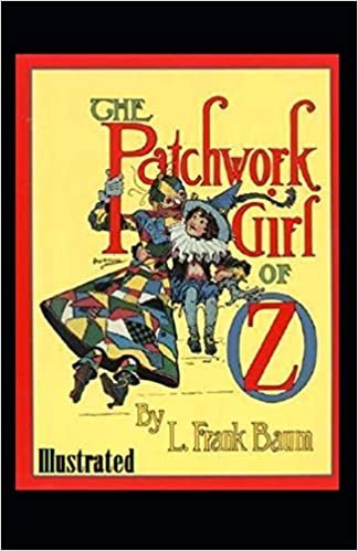 okumak The Patchwork Girl of Oz Illustrated