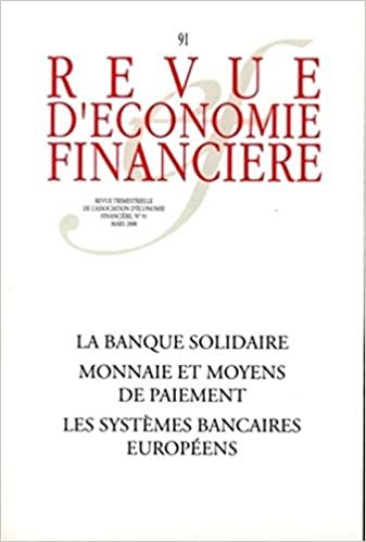 okumak La banque solidaire - N° 91 - mars 2008: Monnaie et moyens de paiement. Systèmes bancaires européens. (Revue d&#39;économie financière)