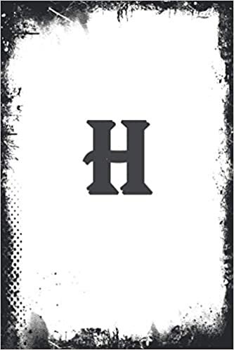 okumak H: Monogram Initial Notebook Letter H | 6&quot; x 9&quot; - 110 pages, College Ruled| Rustic, Farmouse, Woodgrain, Floral