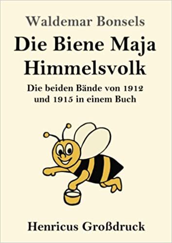 Die Biene Maja / Himmelsvolk (Großdruck): Die beiden Bände von 1912 und 1915 in einem Buch (German Edition)