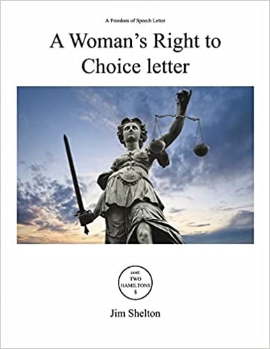 A Woman's Right to Choice Letter: A Freedom of Speech Letter