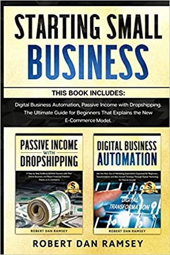 okumak STARTING SMALL BUSINESS: This Book Includes: Digital Business Automation, Passive Income with Dropshipping. The Ultimate Guide for Beginners That Explains the New E-Commerce Model.