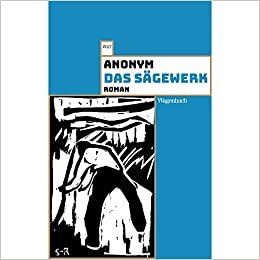 okumak Das Sägewerk (Wagenbachs andere Taschenbücher): 832