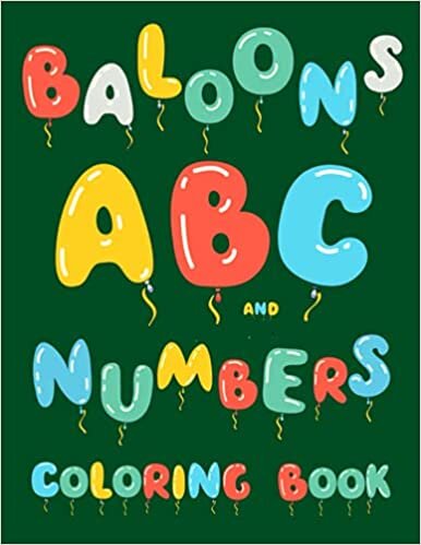 okumak BALOONS ABC AND NUMBERS COLORING BOOK: Easy Educational Coloring Pages of Big Letters Alphabet and Tracing Numbers, Cute and Fun Balloons for ... Kids To Improve Basic Coloring Skills