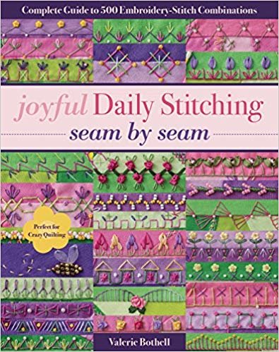 okumak Joyful Daily Stitching - Seam by Seam : Complete Guide to 500 Embroidery-Stitch Combinations, Perfect for Crazy Quilting