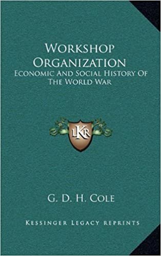 okumak Workshop Organization: Economic and Social History of the World War