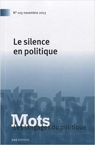 okumak Mots. les Langages du Politique, N 103/2013. le Silence en Politique