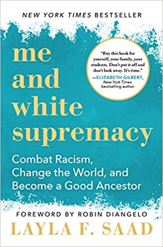 Me and White Supremacy: Combat Racism, Change the World, and Become a Good Ancestor تحميل
