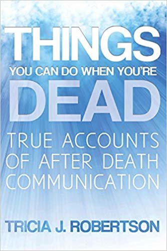 okumak Things You Can Do When Youre Dead!: True Accounts of After Death Communication