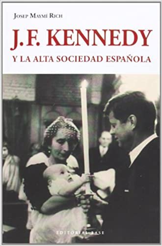 okumak J.F. Kennedy y la alta sociedad española