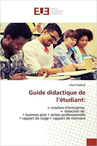 okumak Guide didactique de l&#39;étudiant:: Creation d&#39;entreprise, redaction de business plan, action professionnelle, rapport de stage