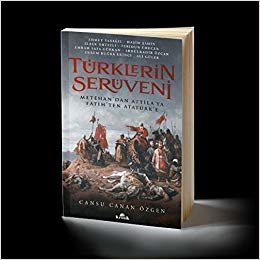 okumak Türklerin Serüveni: Metehan’dan Attila’ya, Fatih’ten Atatürk’e