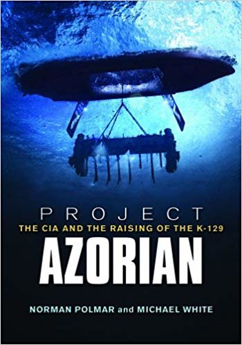 okumak Project Azorian : The CIA and the Raising of the K-129